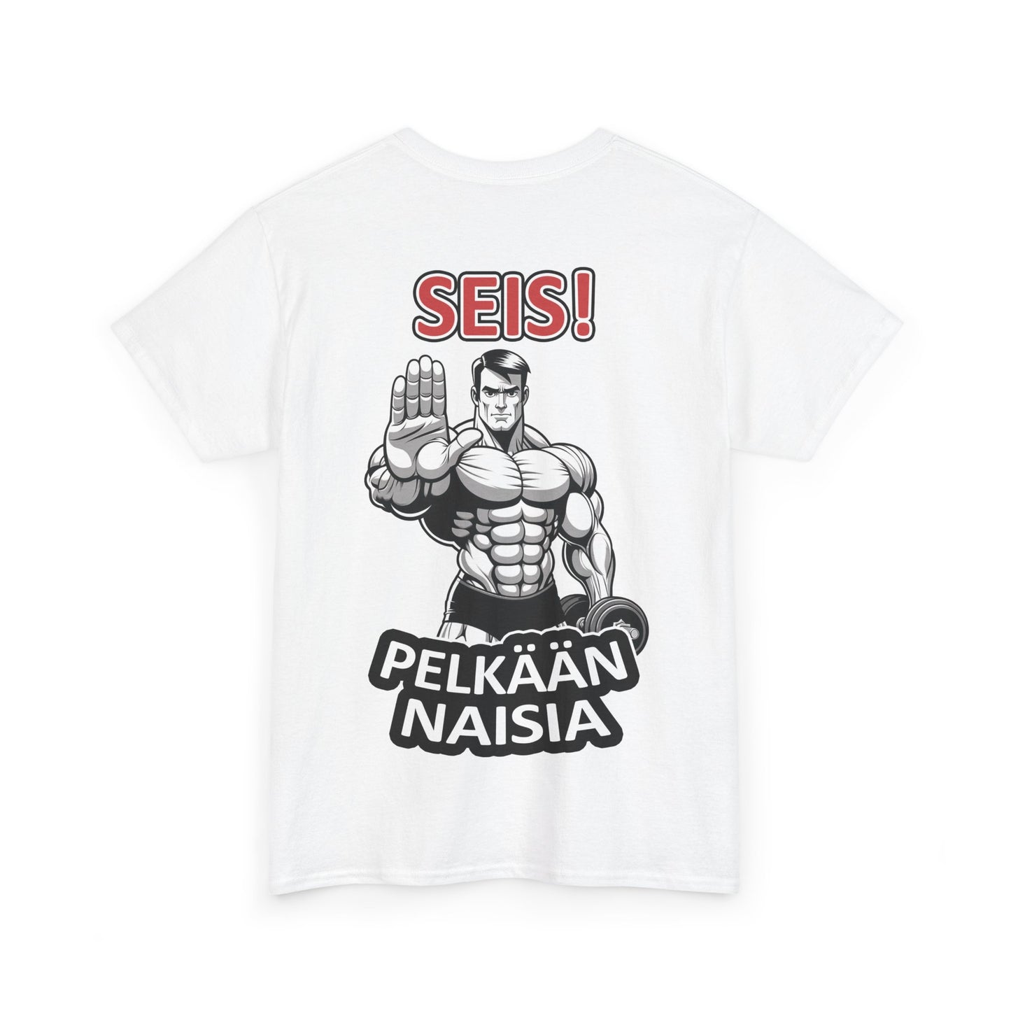 SEIS! Pelkään Naisia (selkäprintti) - T-Shirt - Printify