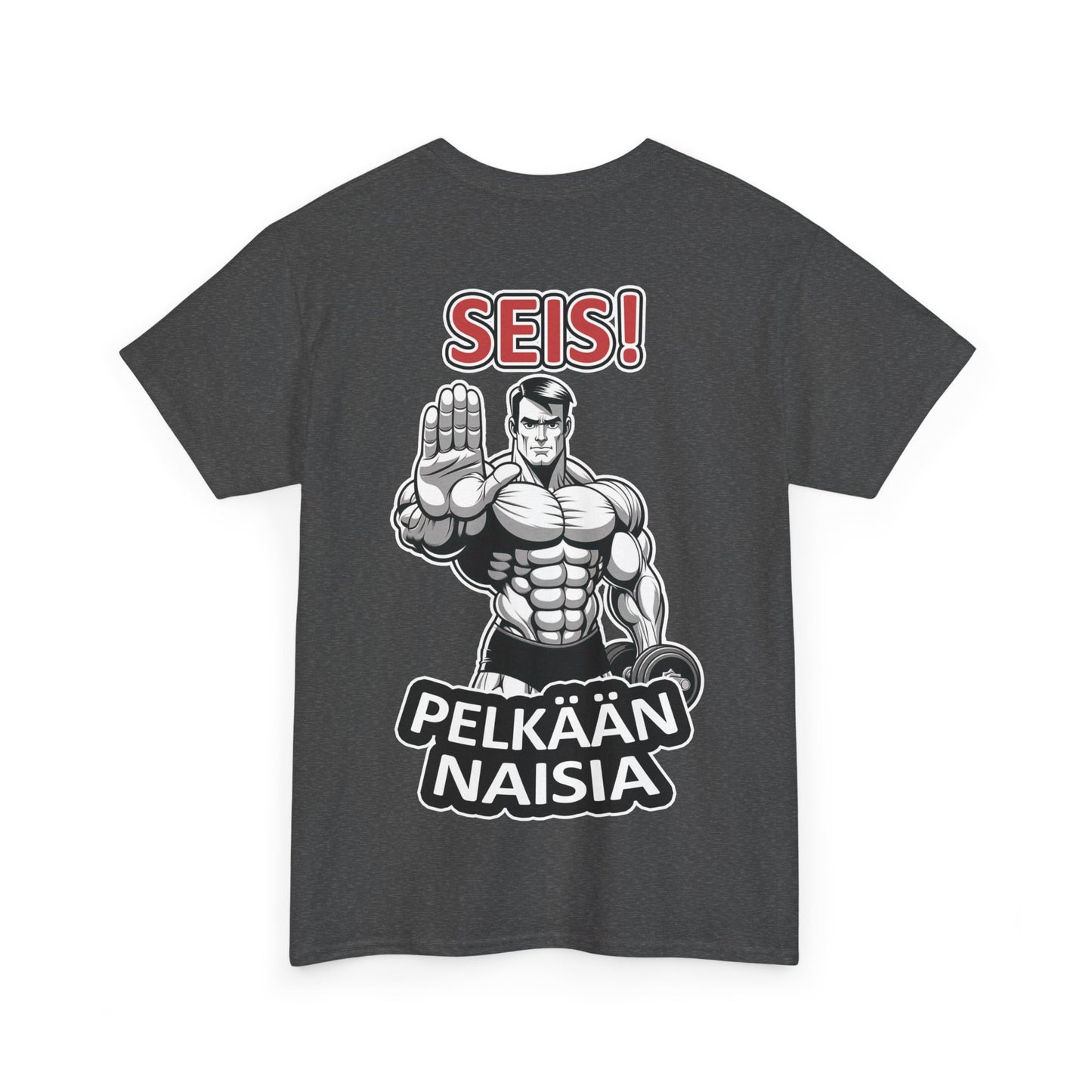 SEIS! Pelkään Naisia (selkäprintti) - T-Shirt - Printify