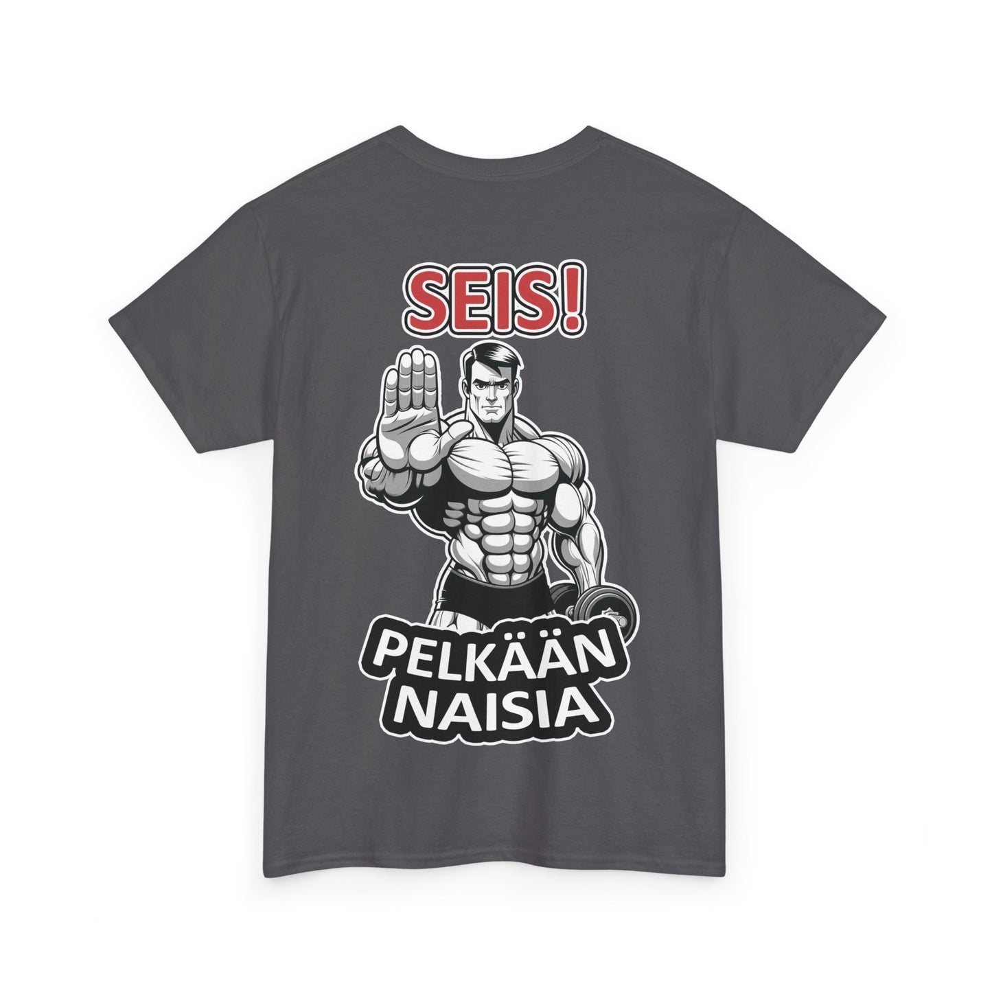 SEIS! Pelkään Naisia (selkäprintti) - T-Shirt - Printify
