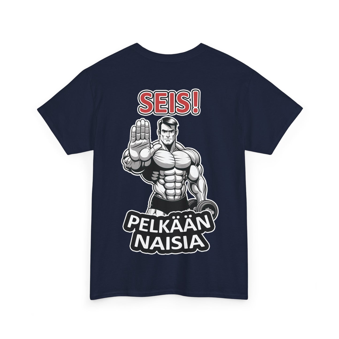 SEIS! Pelkään Naisia (selkäprintti) - T-Shirt - Printify