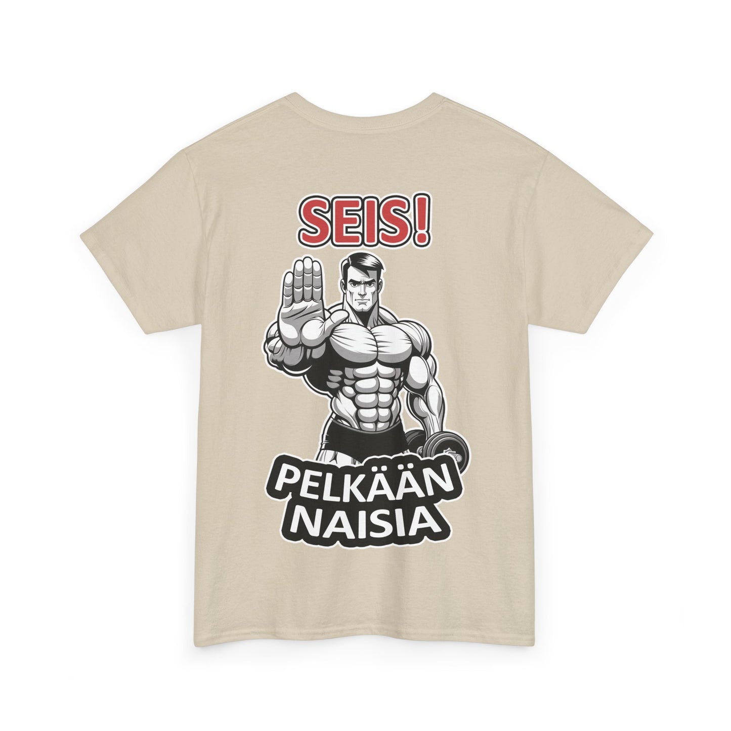 SEIS! Pelkään Naisia (selkäprintti) - T-Shirt - Printify
